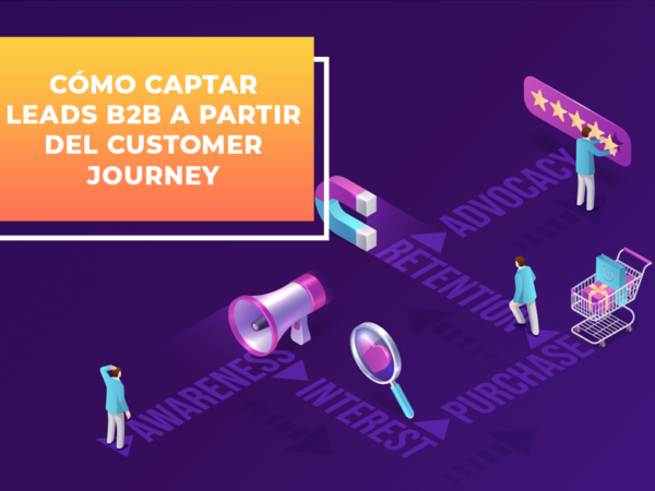 CÓMO CAPTAR LEADS B2B A PARTIR DEL CUSTOMER JOURNEY